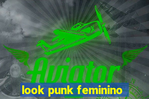 look punk feminino